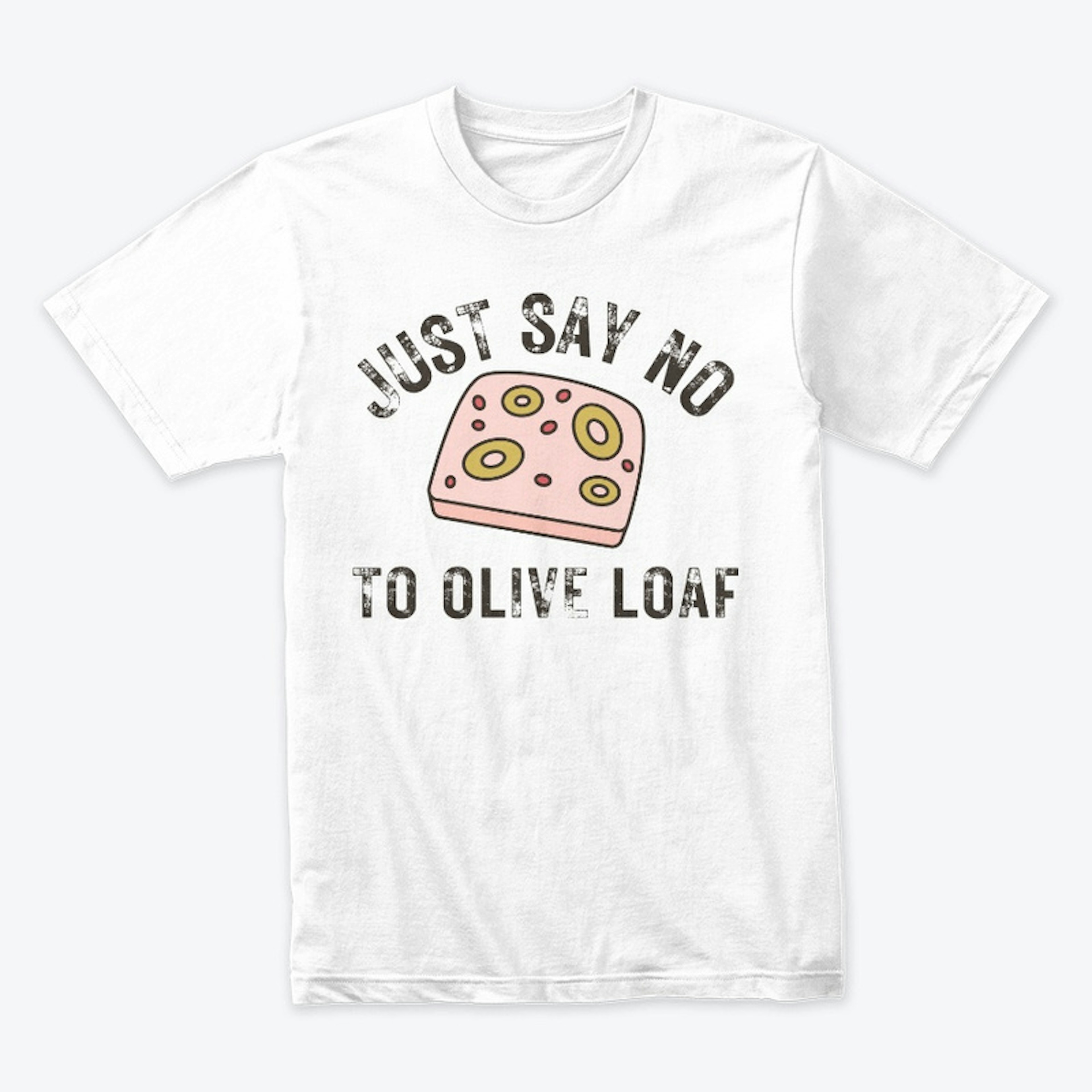 Just Say No To Olive Loaf